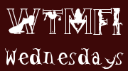 WTMFI Wednesdays